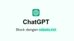 Block chatgpt bot dengan robots.txt